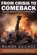 From Crisis To Comeback af Randy Eachus