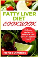 Fatty Liver Diet Cookbook af Monica Dimitrios