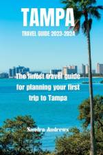 TAMPA Travel guide 2023-2024 af Sandra Andrews