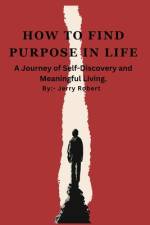 How to Find Purpose in Life af Jerry Robert