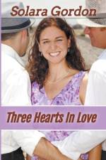 Three Hearts In Love af Solara Gordon