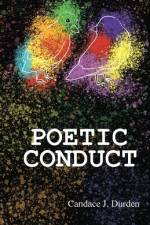 Poetic Conduct af Candace J. Durden