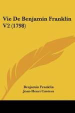 Vie De Benjamin Franklin V2 (1798) af Benjamin Franklin