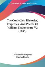 The Comedies, Histories, Tragedies, And Poems Of William Shakespeare V2 (1853) af William Shakespeare