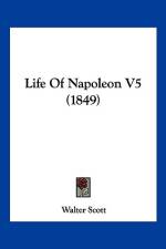 Life of Napoleon V5 (1849) af Walter Scott