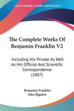 The Complete Works Of Benjamin Franklin V2 af Benjamin Franklin