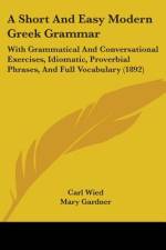 A Short And Easy Modern Greek Grammar af Carl Wied