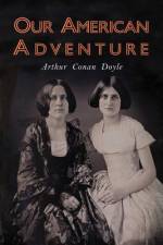 Our American Adventure af Arthur Conan Doyle