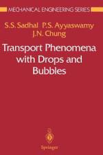 Transport Phenomena with Drops and Bubbles af Satwindar S. Sadhal