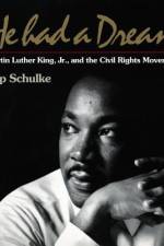He Had a Dream: Martin Luther King, Jr. and the Civil Rights Movement af Flip Schulke