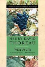 Wild Fruits: Thoreau's Rediscovered Last Manuscript af Henry David Thoreau