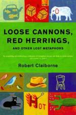 Loose Cannons, Red Herrings, and Other Lost Metaphors af Robert Claiborne
