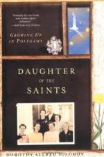 Daughter of the Saints: Growing Up in Polygamy af Dorothy Allred Solomon