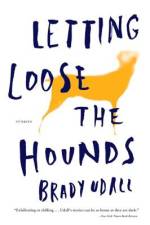 Letting Loose the Hounds af Brady Udall