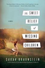 The Sweet Relief of Missing Children af Sarah Braunstein