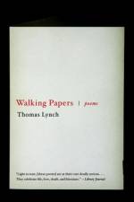Walking Papers: Poems 1999-2009 af Thomas Lynch