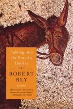 Talking Into the Ear of a Donkey af Robert Bly