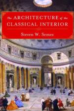 The Architecture of the Classical Interior af Steven W. Semes