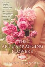 The Art of Arranging Flowers af Lynne Branard