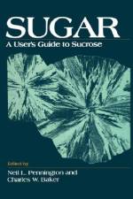 Sugar: User's Guide To Sucrose af Neil L. Pennington