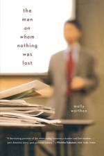 The Man on Whom Nothing Was Lost af Molly Worthen