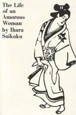The Life of an Amorous Woman and Other Writings af Ihara Saikaku