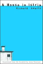 A House in Istria: Novel af Richard Swartz