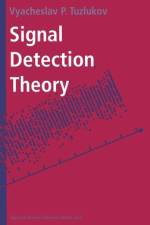 Signal Detection Theory af Vyacheslav Tuzlukov