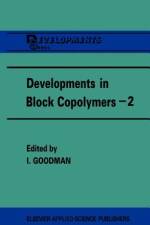 Developments in Block Copolymers - 2 af I. Goodman