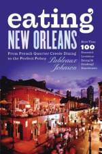 Eating New Orleans: From French Quarter Creole Dining to the Perfect Poboy af Pableaux Johnson