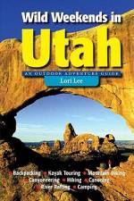 Wild Weekends in Utah: An Outdoor Adventure Guide af Lori Lee