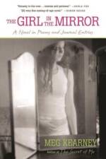 The Girl in the Mirror: A Novel in Poems and Journal Entries af Meg Kearney