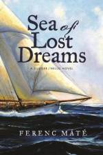 Sea of Lost Dreams: A Dugger/Nello Novel af Ferenc Mate
