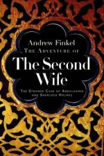 The Adventure of the Second Wife af Andrew Finkel