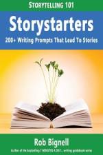 Storystarters: 200+ Writing Prompts That Lead To Stories af Rob Bignell