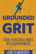 Grounded in Grit af Lizbeth Meredith