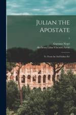 Julian the Apostate: Tr. From the 2nd Italian Ed.; 1 af Gaetano Negri