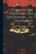 Versuch, Den Ursprung Der Spielkarten ... Zu Erforschen