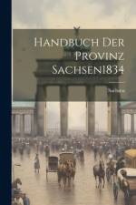Handbuch Der Provinz Sachsen 1834 af Sachsen (Provinz)