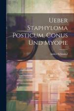 Ueber Staphyloma Posticum, Conus Und Myopie af Isidor Schnabel