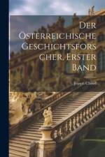 Der Österreichische Geschichtsforscher, Erster Band af Joseph Chmel