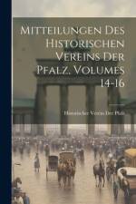 Mitteilungen Des Historischen Vereins Der Pfalz, Volumes 14-16 af Historischer Verein Der Pfalz