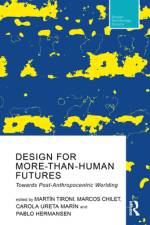 Design for More-Than-Human Futures af MartÃ­n Tironi