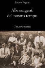 Alle sorgenti del nostro tempo af Marco Pagani