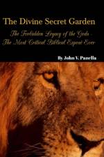 The Divine Secret Garden - Forbidden Legacy of the Gods - The Most Critical Biblical Exposé Ever PAPERBACK af John Panella