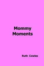 Mommy Moments af Ruth Cowles