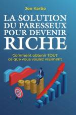 La Solution du Paresseux pour Devenir Riche af Joe Karbo
