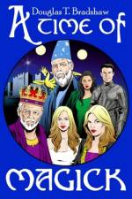 A Time of Magick af Douglas T. Bradshaw