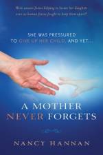 A Mother Never Forgets af Nancy Hannan
