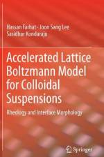 Accelerated Lattice Boltzmann Model for Colloidal Suspensions af Hassan Farhat